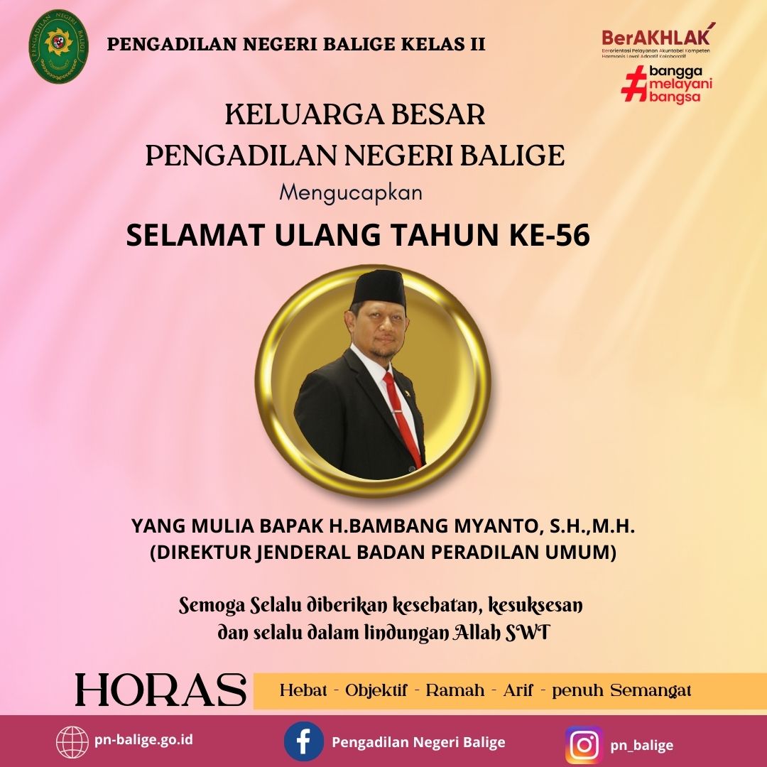 SELAMAT ULANG TAHUN KE-56 YANG MULIA BAPAK H.BAMBANG MYANTO, S.H.,M.H. (DIREKTUR JENDERAL BADAN PERADILAN UMUM)